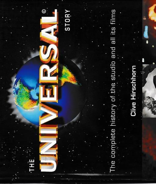 The Universal Story. The complete history of the studio and all its films - Clive Hirschhorn - copertina