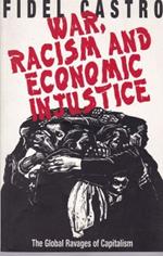 War, racism and economic injustice