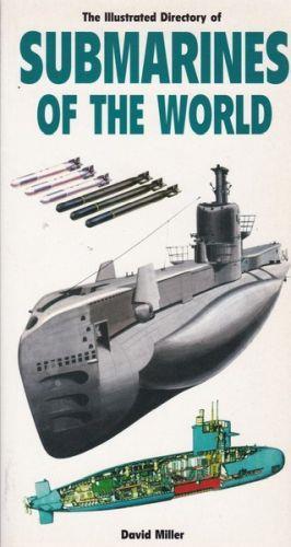 The Illustrated Directory of Submarines of the World - David Miller - copertina