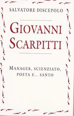 Giovanni Scarpitti - manager, scienziato, poeta e...santo