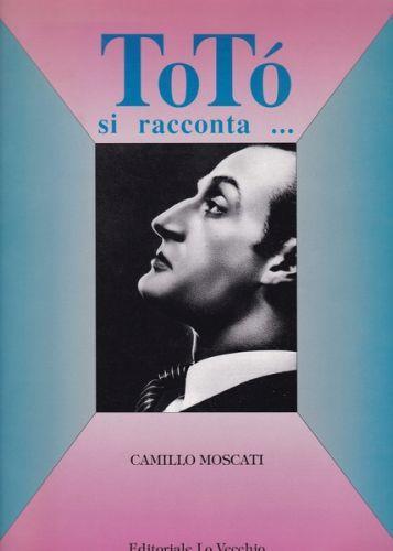 Totò si racconta.. - Camillo Moscati - copertina