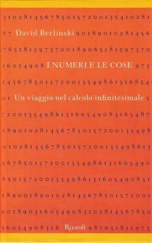 I numeri e le cose. Un viaggio nel calcolo infinitesimale - D. Berlinski - copertina