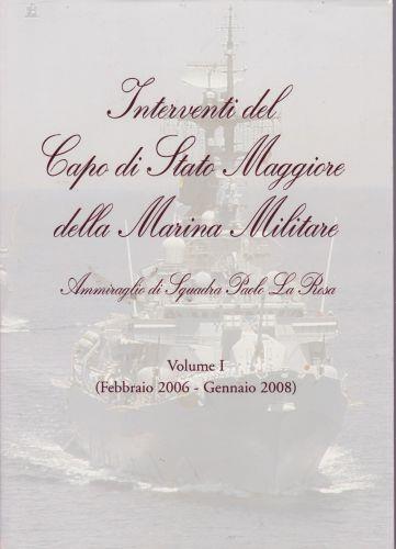 Interventi del Capo di Stato Maggiore della Marina Militare. I. (Febbraio 2006 - Gennaio 2008) - Paolo La Rosa - copertina