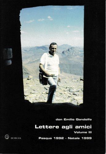 Lettere agli amici. Volume III. Pasqua 1992 - Natale 1999 - copertina