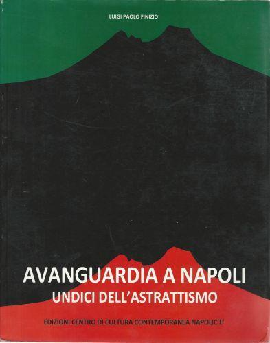 Avanguardia a Napoli undici dell'astrattismo - Luigi Paolo Finizio - copertina