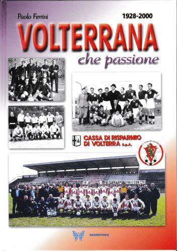 Volterrana che passione 1928-2000 - Paul Ferrini - copertina