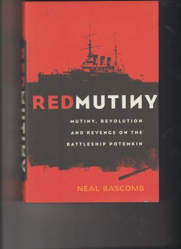 Red Mutiny: The True Story Of The Battleship Potemkin Mutiny - Neal Bascomb - copertina