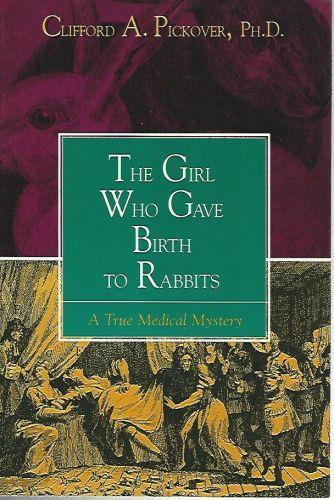 The girl who gave birth to rabbits - Clifford A. Pickover - copertina