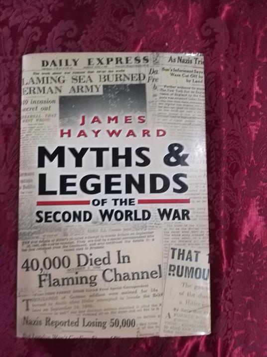 Myths & Legends of the second world war -  james hayward - copertina