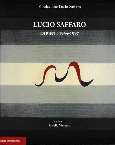 Lucio Saffaro. Dipinti 1954-1997 - copertina