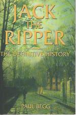 Jack the ripper. The definitive history