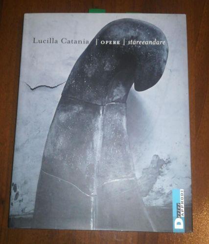 Lucilla Catania Opere Stareandare - Roberto Gramiccia - copertina