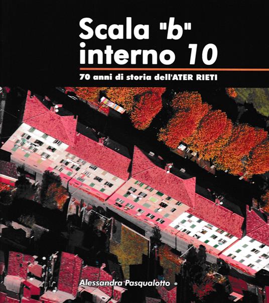 Scala"b" interno 10. 70 anni di storia dell'ATER RIETI - 2