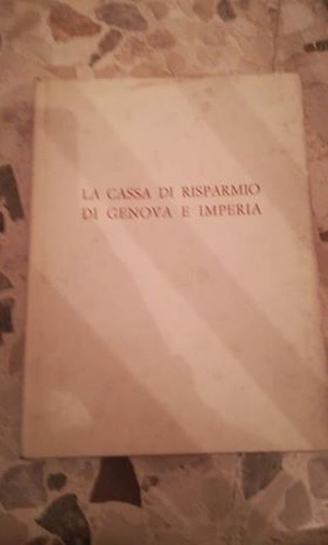 La Cassa Di Risparmio Di Genova Imperia - copertina