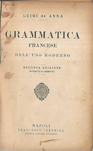 Grammatica francese dell'uso moderno - Luigi De Anna - copertina