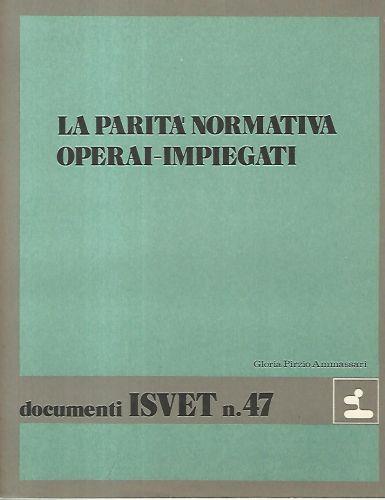 La parità operai impiegati. Documenti ISVET n. 47 - Gloria Pirzio Ammassari - copertina