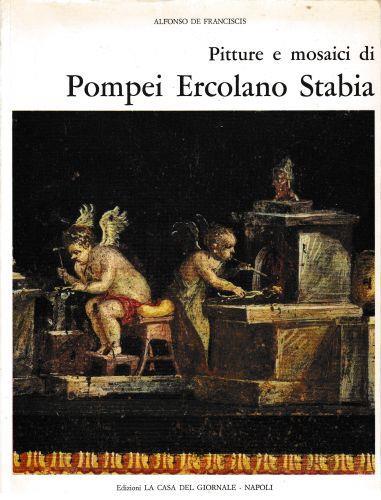 Pitture e mosaici di Pompei Ercolano Stabia - Alfonso De Franciscis - copertina