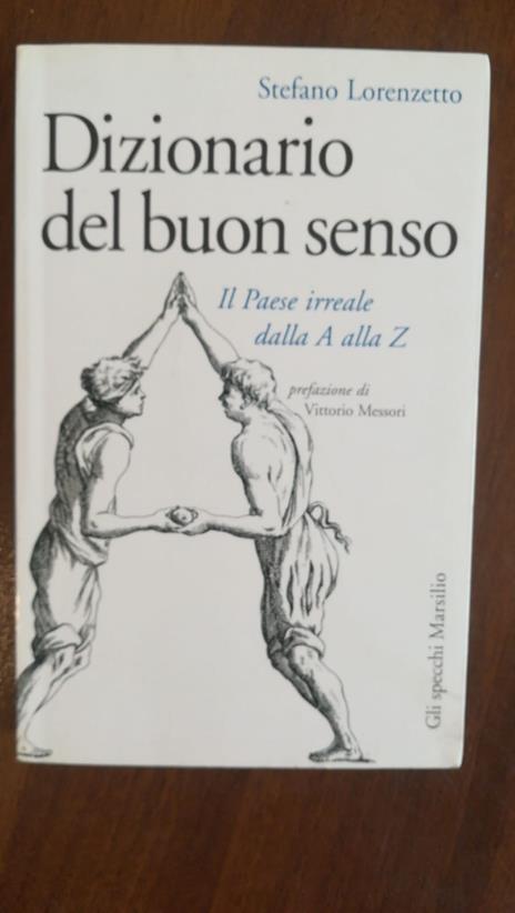 Dizionario del buon senso. Il paese irreale dalla A alla Z (Gli specchi della memoria) - Stefano Lorenzetto - copertina