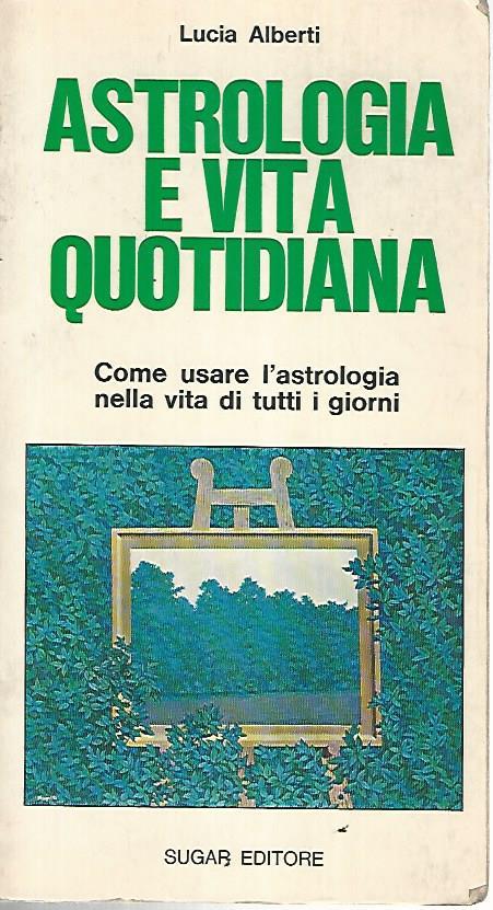 Astrologia e vita quotidiana - Lucia Alberti - copertina