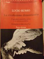 La rivoluzione dimenticata il pensiero scientifico greco e la scienza moderna