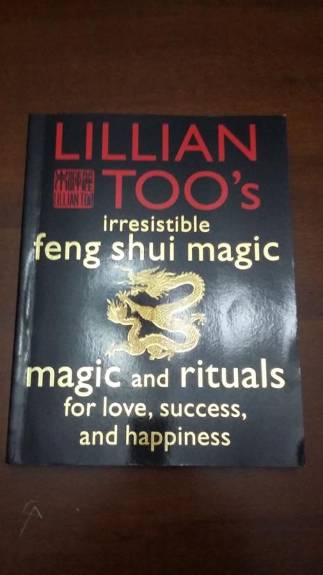 Lillian Too's Irresistible Feng Shui Magic - 2