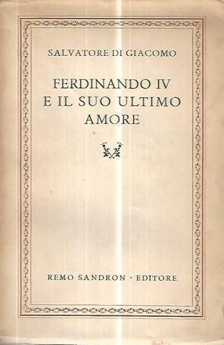 Ferdinando IV e il suo ultimo amore - Salvatore Di Giacomo - copertina