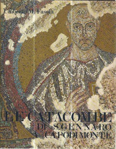 Le catacombe di S. Gennaro a Capodimonte - Umberto M. Fasola - copertina