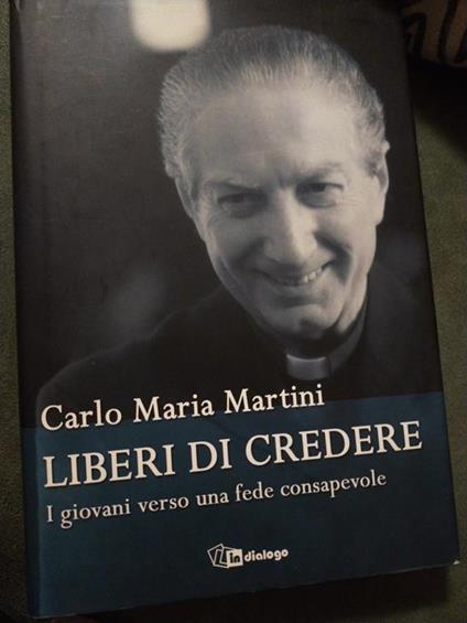 Liberi di credere i giovani verso una fede consapevole - Carlo Maria Martini - copertina