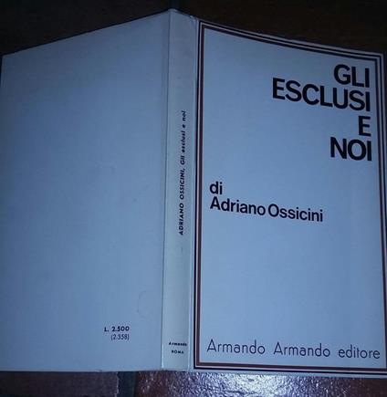 Gli esclusi e noi.Problemi di igiene mentale dell'infanzia - Adriano Ossicini - copertina