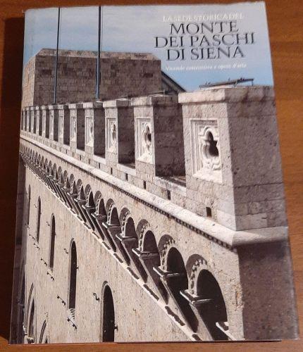 La sede storica del Monte dei Paschi di Siena. Vicende costruttive e opere d'arte - copertina