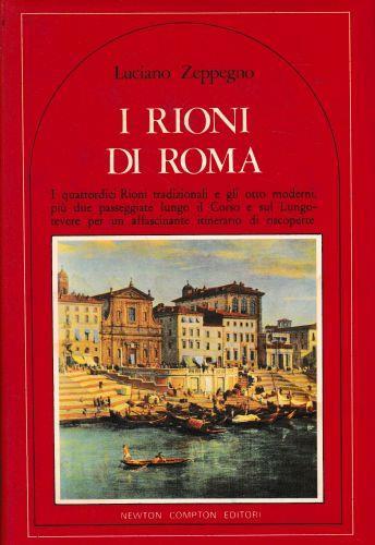 I Rioni di Roma - Luciano Zeppegno - copertina