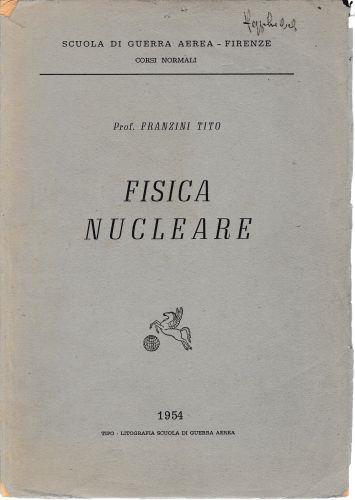 Fisica nucleare - Tito Franzini - Libro Usato - Tipo-Lito Scuola di guerra  aerea - | IBS