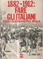 1882-1912 Fare Gli Italiani