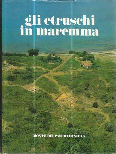 Gli etruschi in Maremma - Mauro Cristofani - copertina