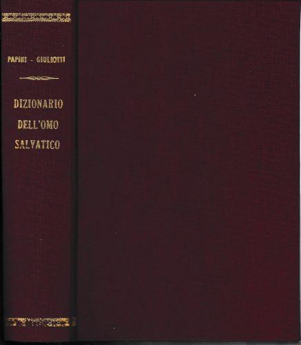 Dizionario dell'omo salvatico, volume primo (A - B) - Domenico Giuliotti - copertina