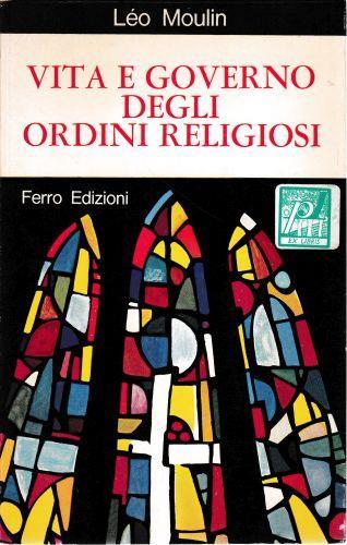 Vita e governo degli ordini religiosi - Léo Moulin - copertina