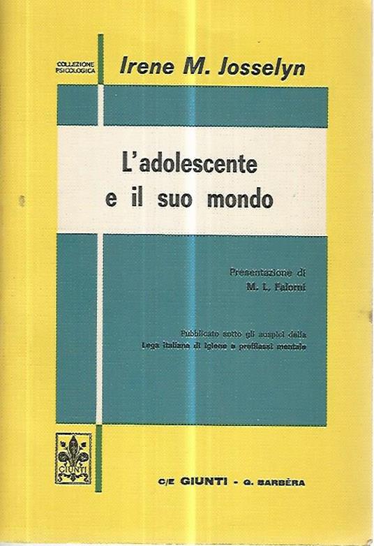 L' adolescente e il suo mondo - Irene M. Josselyn - 2