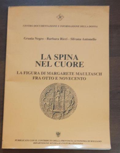 La spina nel cuore La figura di Margarete Maultasch fra Otto e Novecento - M. Grazia Negro - copertina