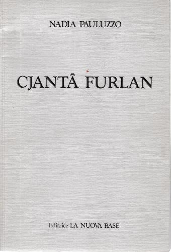 Cjanta Furlan, poesie in dialetto Friulano - Nadia Pauluzzo - copertina