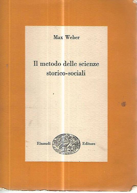 Il metodo delle scienze storico- sociali - Max Weber - copertina