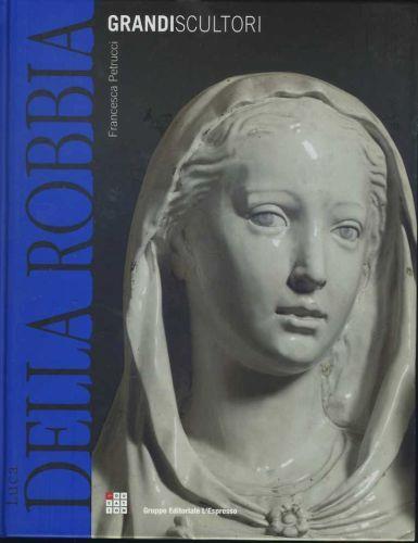 Della Robbia. Grandi scultori - Francesca Petrucci - copertina