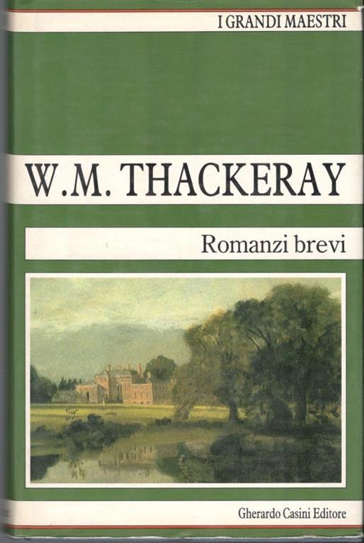 Romanzi Brevi. Storia di Samuel Titmarsh e del Grande Diamante di Hoggarty. Mogli. lo Spettro di Barbablù. Le Memorie di Mbarry Lyndon - William Makepeace Thackeray - copertina