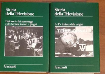 Storia della televisione. 1. La TV italiana dalle origini. 2. Dizionario dei personaggi e dei termini tecnici gergali - Aldo Grasso - copertina