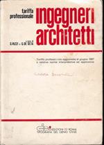 Ingegneri Architetti. Tariffa professionale aggiornata al giugno 1987