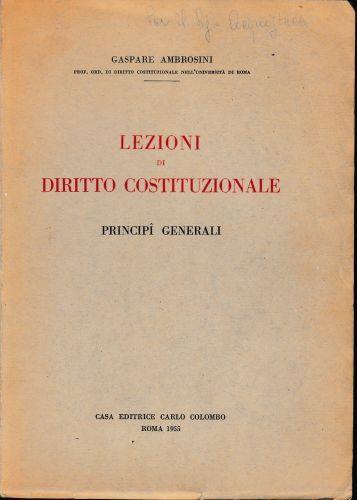 Lezioni di diritto costituzionale. Principi generali - Gaspare Ambrosini - copertina