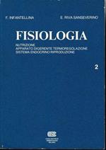 Fisiologia. Nutrizione. Apparato digerente termoregolazione sistema endocrino riproduzione, volume 2