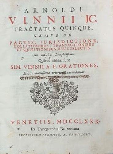 Arnoldi Vinni JC. Tractatus Quinque, nempe de Pactis, Jurisdictione, Collationibus, Transactionibus et Quaestionibus Juris Selectis - Arnold Vinnen - copertina