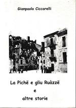 La Piche e gliu Ruazze e altre storie. Testo in dialetto napoletano