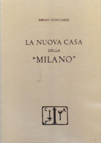 La nuova casa della "Milano" - Emilio Guicciardi - copertina