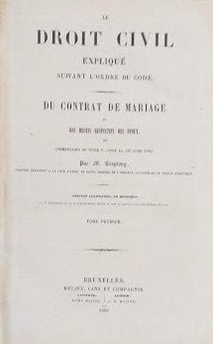 Droit Civil expliqué suivant l'ordre du Code. Du Contrat de Mariage et des Droits Respectifs des Epoux. Tome I - copertina